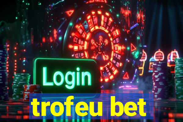 trofeu bet